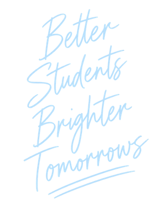 Better students, brighter tomorrows